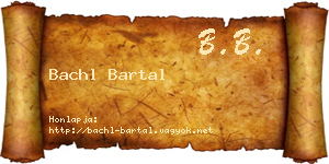 Bachl Bartal névjegykártya